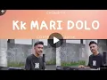 KAKA MARI DOLO (CHONSITA) COVER ANDRO SERAN