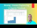 Binning - Feature Engineering in Jupyter Notebook