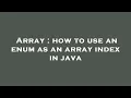 Array how to use an enum as an array index in java