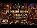 Punjabi Hip Hop & Bhangra | Desi DJ Radio #003