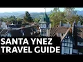 Santa Ynez California Travel Guide Must Do Travels