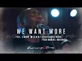 We Want More feat John Wilds | Daniel Kolenda | (FULL HD) | Burning Ones | Raw Encounter