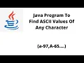 How to print ASCII values of any character