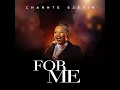 For Me - Charnte Eseyin