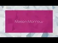 Mason Morrow - appearance