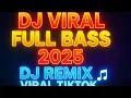 Download Lagu 🎶 DJ Remix Viral 2025 🔥 Full Bass Jedag Jedug TikTok Terbaru