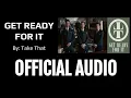Download Lagu Take That - Get Ready for It (Official Audio)