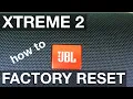 FACTORY RESET on JBL XTREME Bluetooth Speakers how to