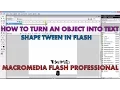 How to turn an Object into Text using Shape Tween in Flash Macromedia professional 8