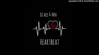 dj ace u0026 nox heartbeat