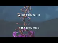 Anderholm - Fractures ft. Alexandra Pride