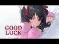 Download Lagu Nightcore - Good Luck