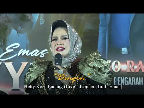 Download MP3 Hetty Koes Endang - Dingin (Live - Konsert Jubli Emas)