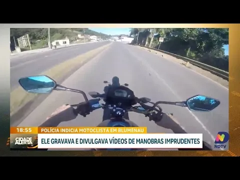 Polícia indicia homem por publicar vídeos de manobras perigosas em Blumenau
