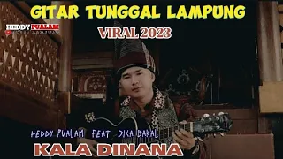 GITAR TUNGGAL // KALA DINANA // Heddy Pualam feat Dika Bakal