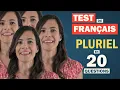 Test de francais Le PLURIEL en 20 QUESTIONS