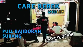 Download CARE BEBEK MEDLEY PULL - BAJIDORAN SUBANG - VOC CINEUR G'DOR MP3