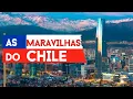 OS 5 PONTOS TURISTICOS DO CHILE QUE VOCE TEM QUE CONHECER