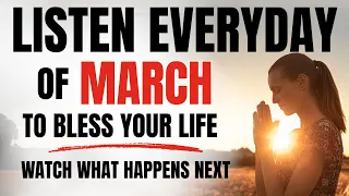 POWERFUL MARCH PRAYER for Blessings & Breakthrough – Listen Daily for Divine Motivation