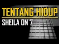 Download Lagu Sheila On 7 - Tentang Hidup (Karaoke)