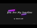 You Are My Sunshine (Lirik) By Nada \u0026 Luthfi