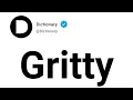 Gritty Meaning In English