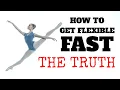 HOW TO GET FLEXIBLE FAST THE TRUTH NOBODY TELLS YOU ABOUT