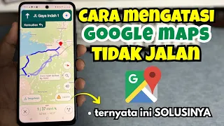 Cara Mengatasi Google Maps Tidak Jalan Atau Berhenti Terbaru