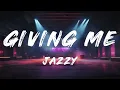 Jazzy - Giving Me (Lyrics)