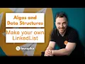 Algos Data Structures - Make your own LinkedList