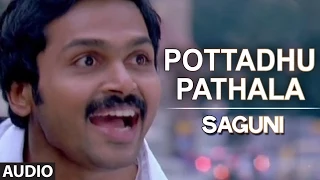 pottadhu pathala full audio song saguni karthi pranitha