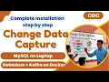 Change Data Capture CDC Installation MySQL with Debezium Step by Step