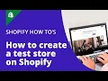 How to create a test Shopify store in 3 minutes and keep your live store safe