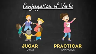 Conjugation of the Verbs - Jugar to play and Practicar to practice Verbs in Spanish