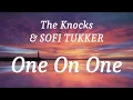 The Knocks & SOFI TUKKER - One On One (lyrics)