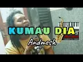 KUMAU DIA (Cover) || Andmesh Kamaleng