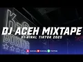 Download Lagu DJ ACEH MIXTAPE TERBARU DJ ACEH BOXING FULL BASS VIRAL TIKTOK YANG KALIAN CARI