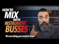 How to MIX with BUSSES - The ONE THING you need to know advanced