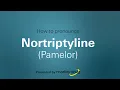 How to pronounce Nortriptyline Pamelor