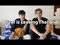Oliver is Leaving Thailand