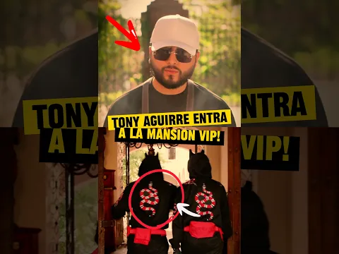 Tony Aguirre Entra Ala Mansión Vip 😱 #tonyaguirre