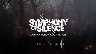 SYMPHONY OF SILENCE - JANGAN PERCAYA SIAPAPUN (OFFICIAL LYRICS VIDEO)