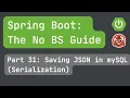 Spring Boot pt 31 Saving JSON to mySQL Serialization
