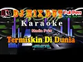 Download Lagu Karaoke Termiskin Di Dunia - Hamdan ATT || Nada Pria Full Music Dj Remix Dut Orgen Tunggal