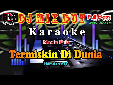 Download MP3 Karaoke Termiskin Di Dunia - Hamdan ATT || Nada Pria Full Music Dj Remix Dut Orgen Tunggal