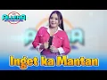 Download Lagu INGET KA MANTAN  - ICHA KISWARA - OM ALLENA Sidoarjo - SULTAN music