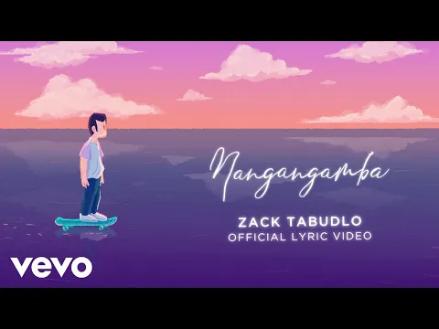 Download MP3 Zack Tabudlo - Nangangamba (Lyric Video)