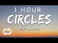 Download Lagu [1 HOUR 🕐 ] Post Malone - Circles (Lyrics)
