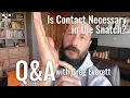 Is Contact Necessary in the Snatch Q A with Greg Everett