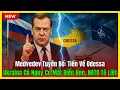 Download Lagu Medvedev Tuyên Bố: Tiến Về Odessa – Ukraina Có Nguy Cơ Mất Biển Đen, NATO Tê Liệt